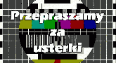 Przepraszamy za usterki